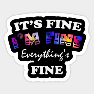 it's fine i'm fine everything's fine Sticker